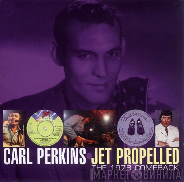 Carl Perkins - Jet Propelled - The 1978 Comeback