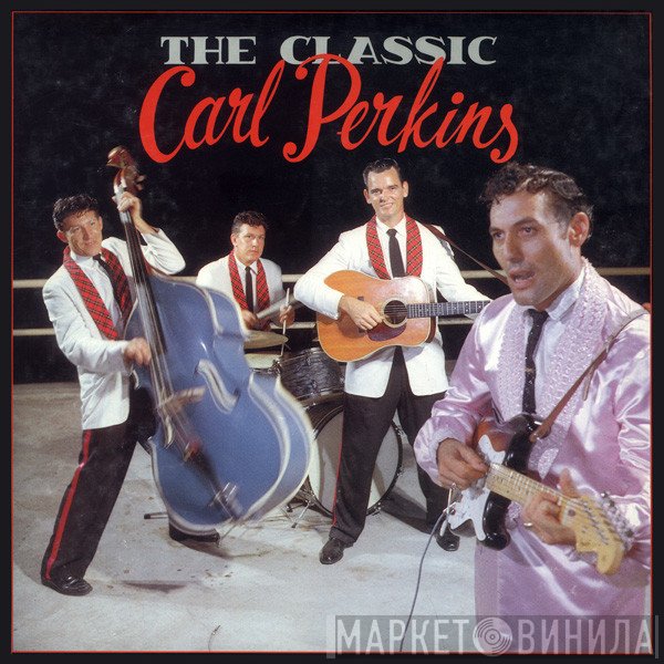 Carl Perkins  - The Classic Carl Perkins