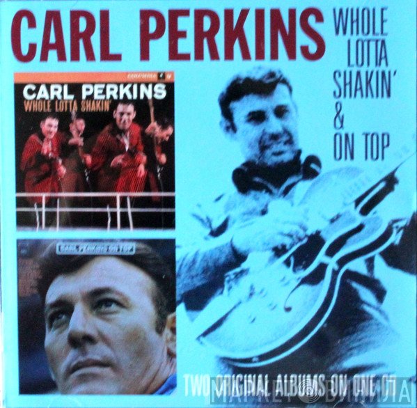 Carl Perkins - Whole Lotta Shakin' & On Top - Two Original Albums On One CD