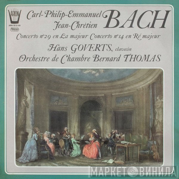 Carl Philipp Emanuel Bach, Johann Christian Bach, Hans Goverts, Orchestre de Chambre Bernard Thomas - Concerto N°29 En La Majeur / Concerto N°14 En Ré Majeur