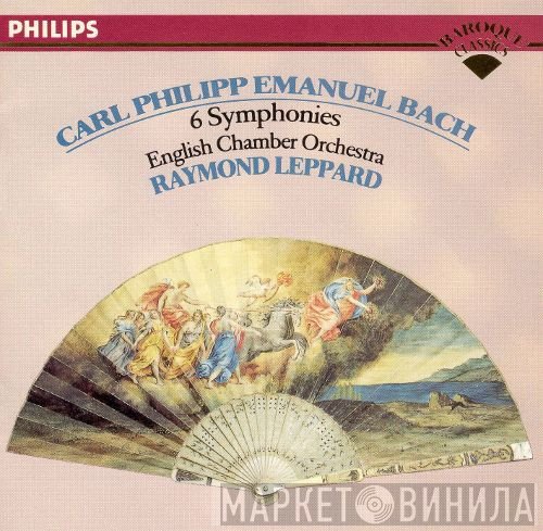 Carl Philipp Emanuel Bach, English Chamber Orchestra, Raymond Leppard  - 6 Symphonies