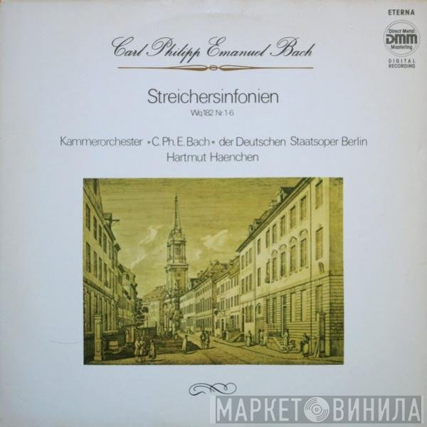 Carl Philipp Emanuel Bach, Kammerorchester Carl Philipp Emanuel Bach, Hartmut Haenchen - Streichersinfonien Wq 182 Nr.1-6