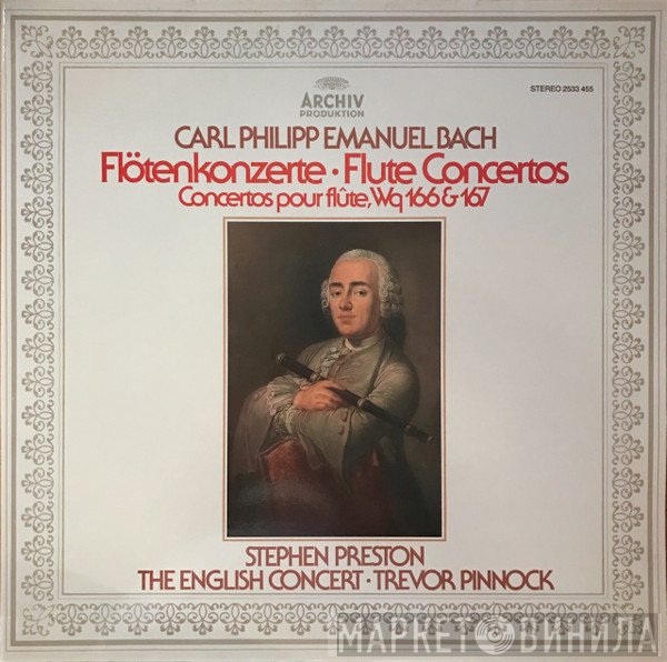 Carl Philipp Emanuel Bach, Stephen Preston, The English Concert, Trevor Pinnock - Flötenkonzerte • Flute Concertos • Concertos Pour Flûte, Wq 166 & 167
