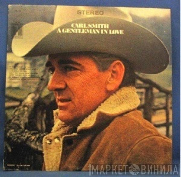 Carl Smith   - A Gentleman In Love