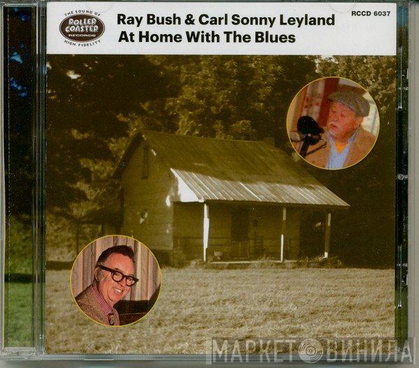 Carl Sonny Leyland, Ray Bush - At Home With The Blues