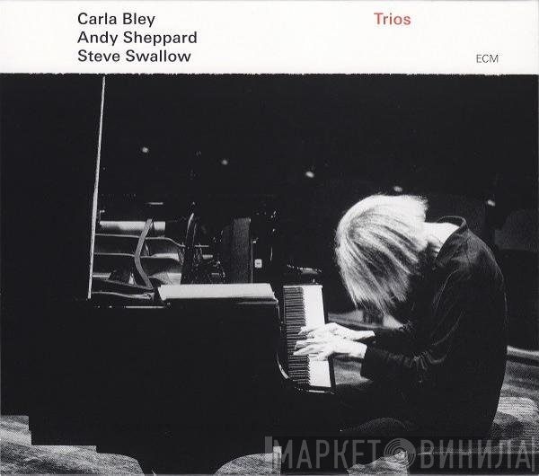 Carla Bley / Andy Sheppard / Steve Swallow  - Trios