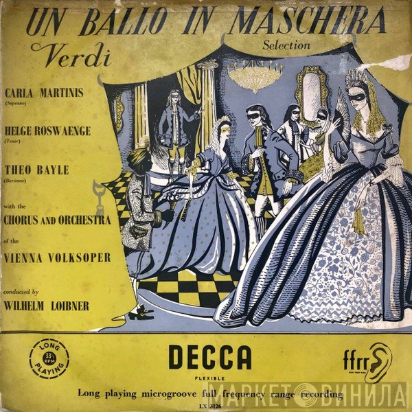 Carla Martinis, Helge Roswaenge, Theo Baylé / Chor Der Wiener Volksoper And Wiener Volksopernorchester, Wilhelm Loibner / Giuseppe Verdi  - Un Ballo In Maschera (Selection)