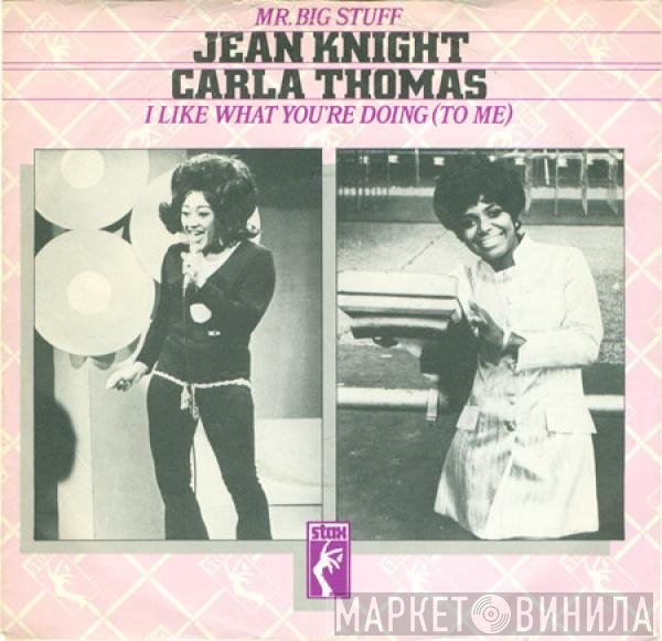 Carla Thomas, Jean Knight - Mr. Big Stuff / I Like What You're Doing To Me