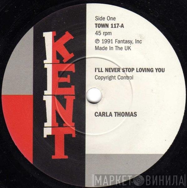 Carla Thomas - I'll Never Stop Loving You / I Play For Keeps