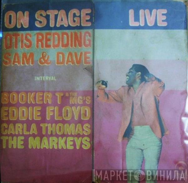 Carla Thomas, Sam & Dave, Booker T & The MG's, Otis Redding, The Mar-Keys, Eddie Floyd - On Stage Live