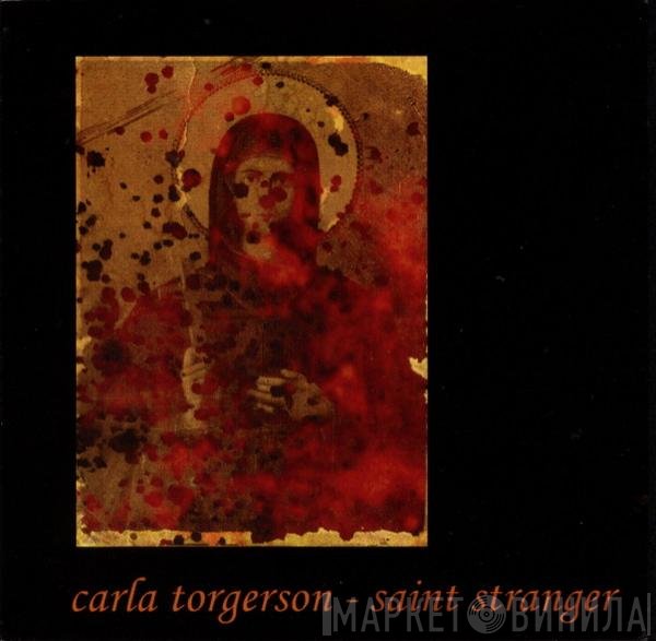 Carla Torgerson  - Saint Stranger