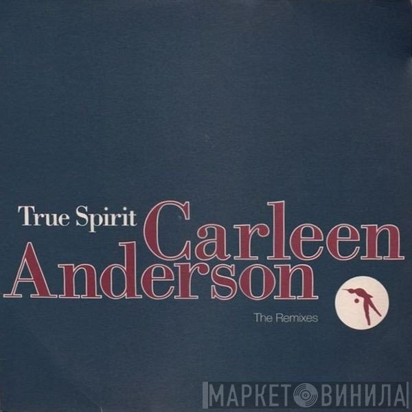 Carleen Anderson - True Spirit (The Remixes)