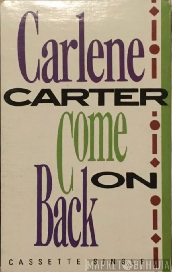Carlene Carter  - Come On Back
