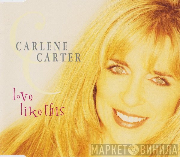 Carlene Carter - Love Like This