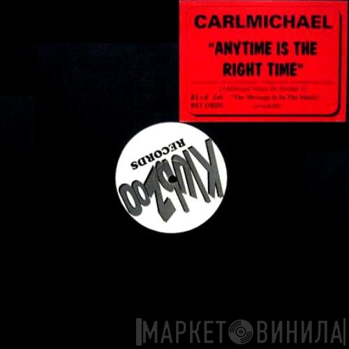 Carlmichael - Anytime Is The Right Time