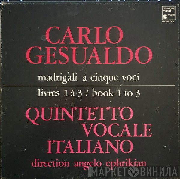 Carlo Gesualdo, Quintetto Vocale Italiano - Madrigali A Cinque Voci - Livres 1 à 3 / Book 1 to 3