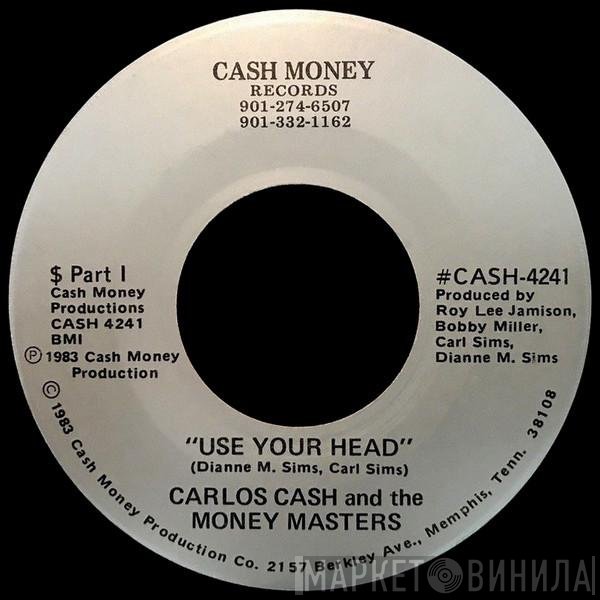 Carlos Cash And The Money Masters  - Use Your Head