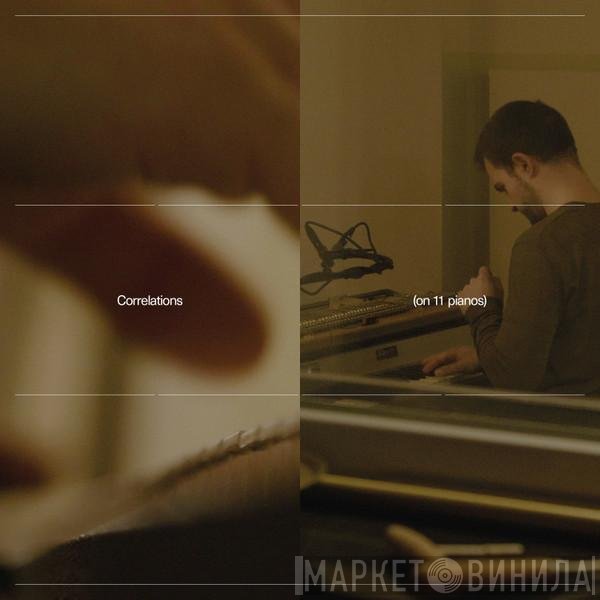 Carlos Cipa - Correlations (on 11 pianos)