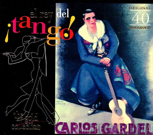 Carlos Gardel - El Rey Del ¡Tango!