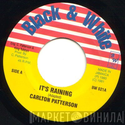Carlton Patterson / King Tubby  - It's Raining / Rainy Weather
