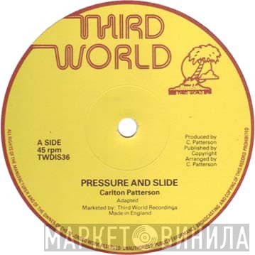 Carlton Patterson - Pressure And Slide/Too Late To Turn Back