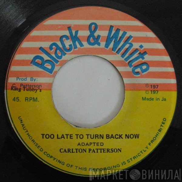 Carlton Patterson - Too Late To Turn Back Now