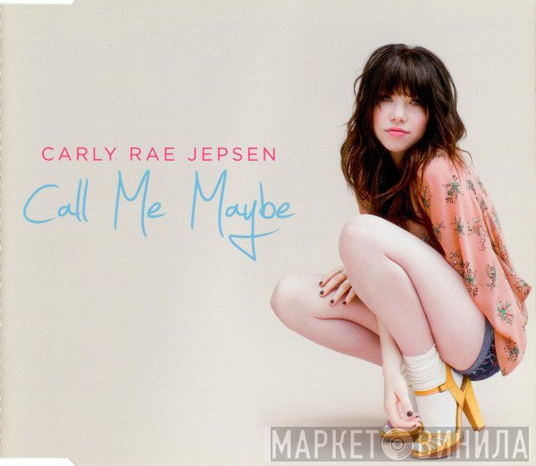 Carly Rae Jepsen  - Call Me Maybe