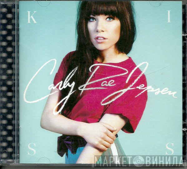 Carly Rae Jepsen  - Kiss