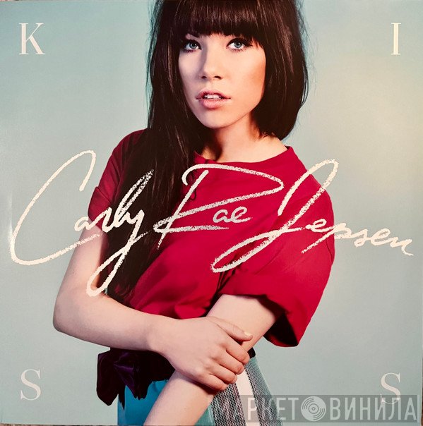 Carly Rae Jepsen  - Kiss