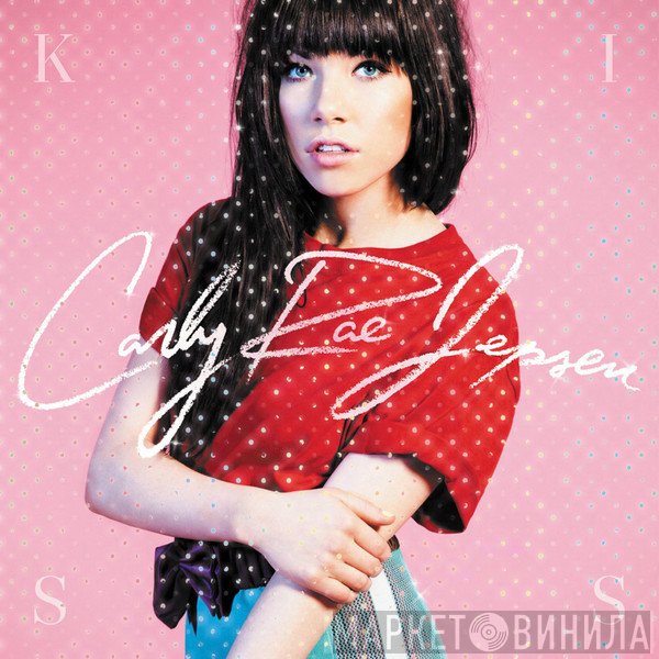 Carly Rae Jepsen  - Kiss