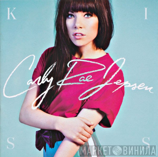 Carly Rae Jepsen  - Kiss