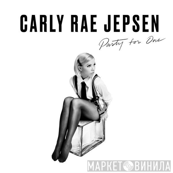 Carly Rae Jepsen  - Party For One