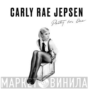 Carly Rae Jepsen  - Party For One