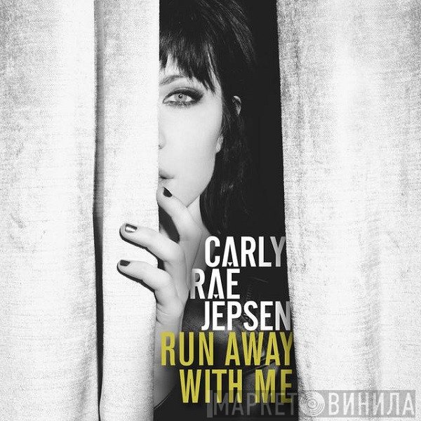 Carly Rae Jepsen  - Run Away With Me