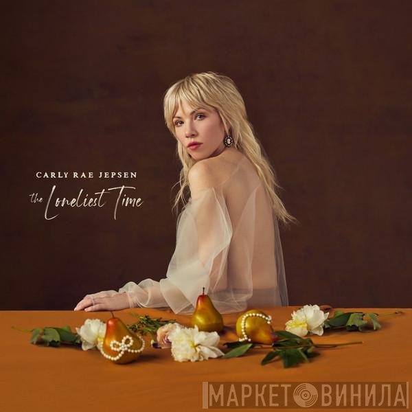 Carly Rae Jepsen  - The Loneliest Time