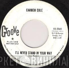 Carmen Cole - I'll Never Stand In Your Way / Step Right Up