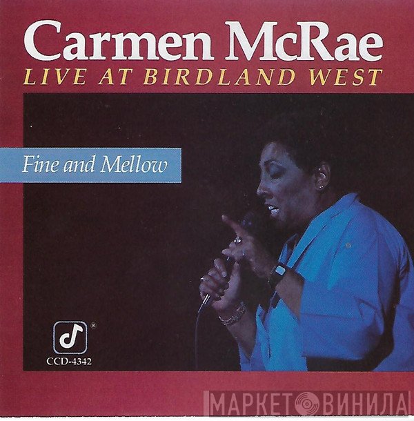 Carmen McRae - Fine And Mellow - Live At Birdland West