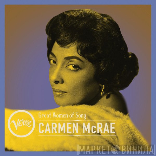 Carmen McRae - Great Women Of Song:  Carmen McRae