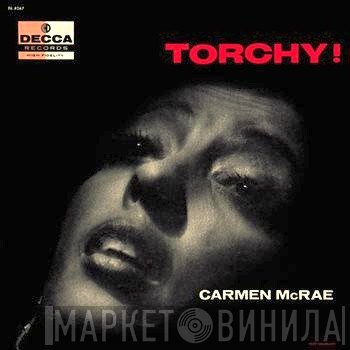 Carmen McRae  - Torchy!