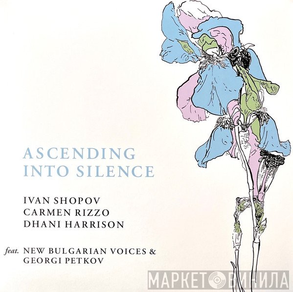 Carmen Rizzo, Dhani Harrison, Ivan Shopov, Georgi Petkov - Ascending Into Silence