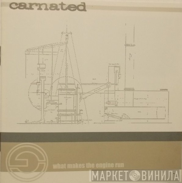 Carnated - What Makes The Engine Run