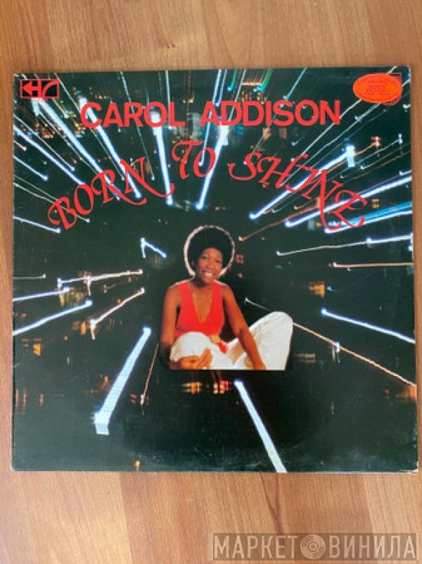Carol Addison - Born To Shine