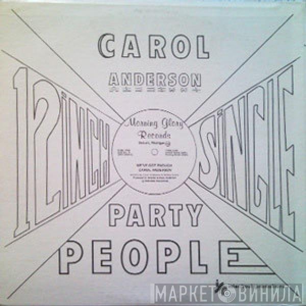 Carol Anderson - Party People (Come To Life) / We've Got Enough