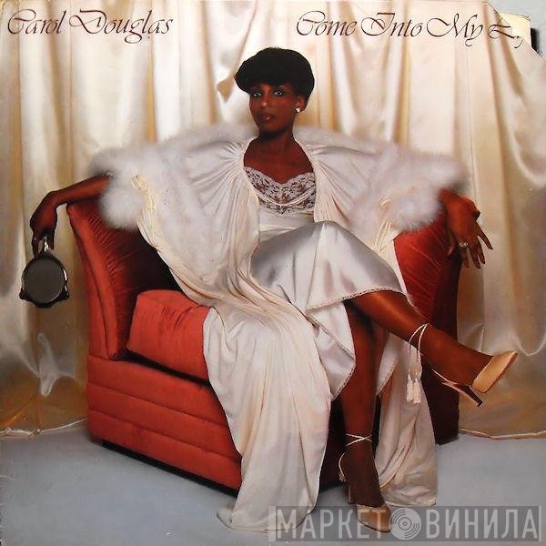 Carol Douglas  - Come Into My Life