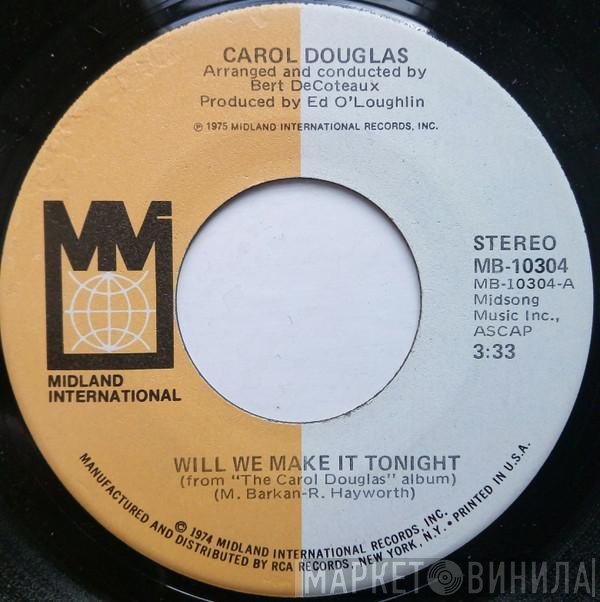 Carol Douglas - Will We Make It Tonight