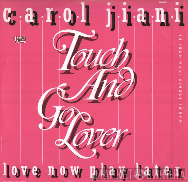 Carol Jiani - Touch And Go Lover