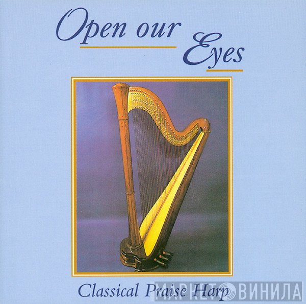 Carol McClure - Open Our Eyes (Classical Praise Harp)