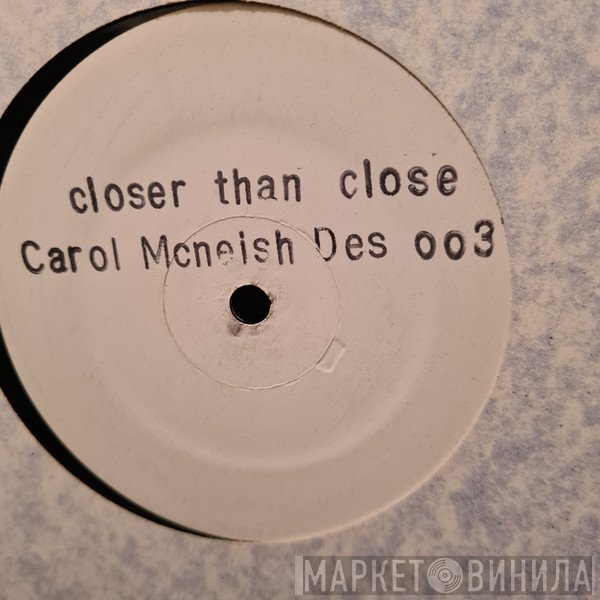 Carol McNeish - Closer Than Close