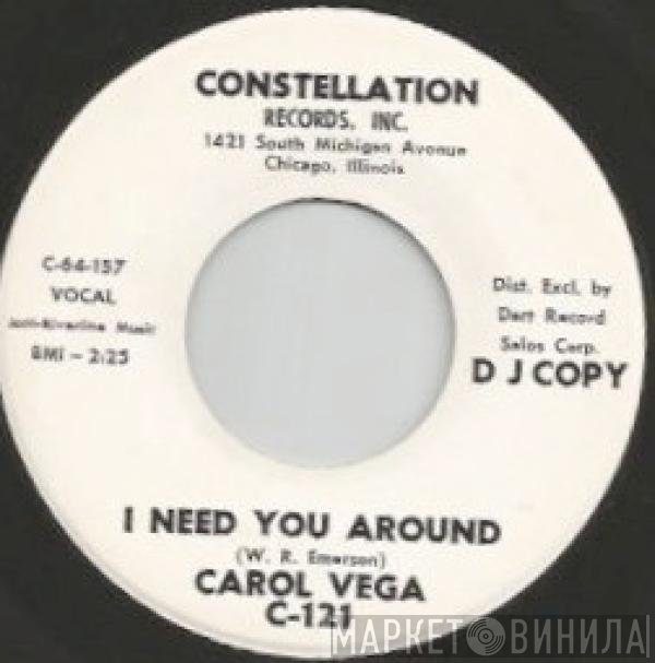 Carol Vega - I Need You Around