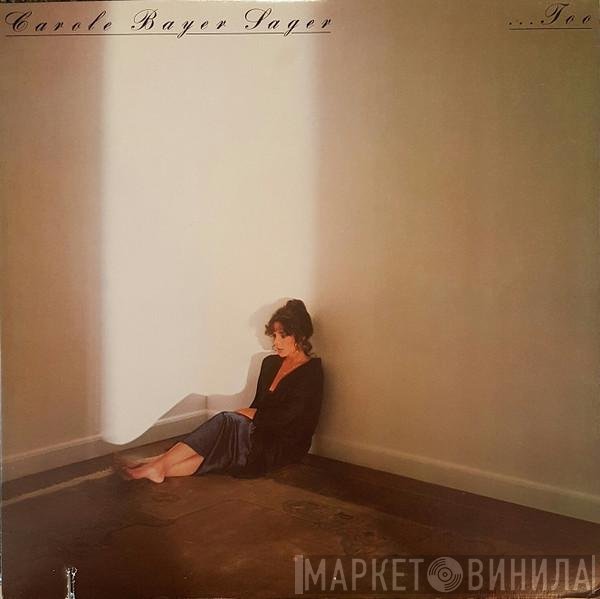 Carole Bayer Sager  - ...Too